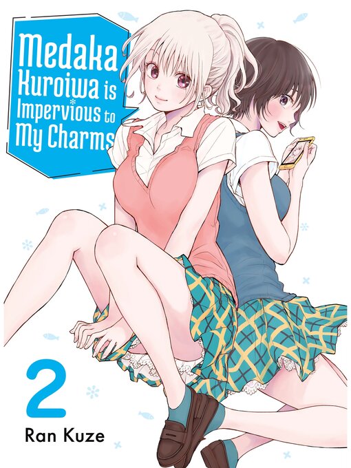Title details for Medaka Kuroiwa is Impervious to My Charms, Volume 2 by Ran Kuze - Available